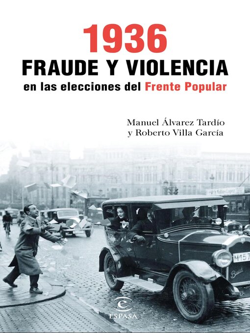Title details for 1936. Fraude y violencia en las elecciones del Frente Popular by Roberto Villa García - Available
